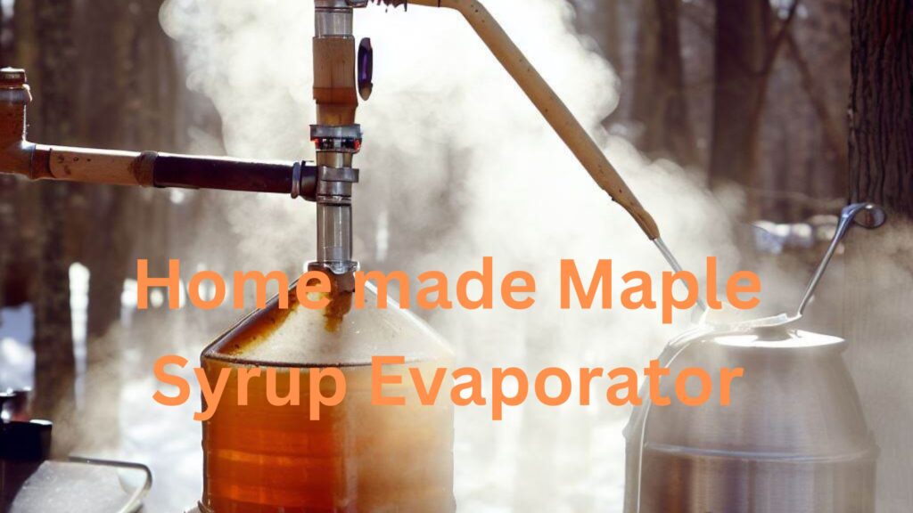 home made Maple Syrup Evaporator